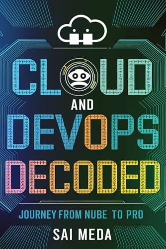 Cloud and DevOps Decoded: The Journey from Nube to Pro, book cover